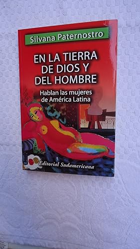 Seller image for EN LA TIERRA DE DIOS Y DEL HOMBRE. HABLAN LAS MUJERES DE AMRICA LATINA for sale by Ernesto Julin Friedenthal