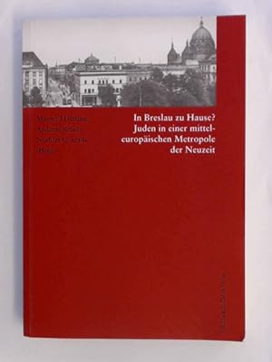 Bild des Verkufers fr In Breslau zu Hause? Juden in einer mitteleuropischen Metropole der Neuzeit. Band 9 aus der Reihe "Studien zur jdischen Geschichte". zum Verkauf von Wissenschaftliches Antiquariat Zorn
