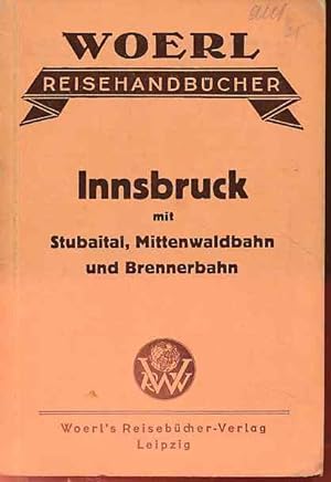 Illustrierter Führer durch Innsbruck und Umgebung (Stubaital, Igls, Hall usw.) Mit Beschreibung d...