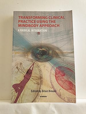 Transforming Clinical Practice Using the MindBody Approach: A Radical Integration