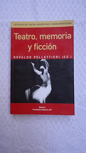 Imagen del vendedor de TEATRO, MEMORIA Y FICCIN a la venta por Ernesto Julin Friedenthal