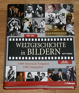 Seller image for Weltgeschichte in Bildern. Von 1850 bis zur Gegenwart. 6000 historische Ereignisse, 2000 Fotografien. for sale by Antiquariat Gallenberger