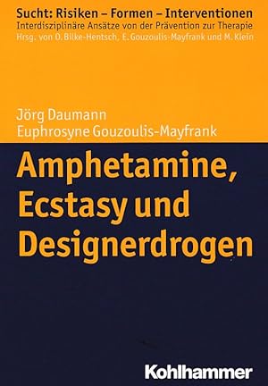 Seller image for Amphetamine, Ecstasy und Designerdrogen. Sucht: Risiken - Formen - Interventionen : Track 2: Substanzabhngige Strungen und Verhaltensschte im Einzelnen. for sale by Fundus-Online GbR Borkert Schwarz Zerfa