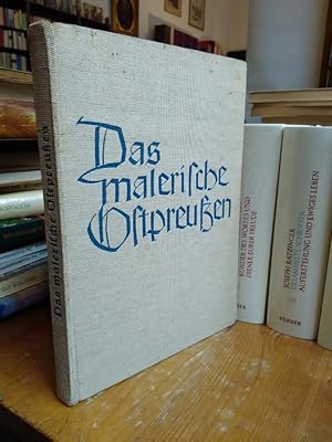 Das malerische Ostpreußen. 122 Bilder einer deutschen Landschaft.
