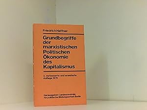 Bild des Verkufers fr Grundbegriffe der marxistischen Politischen konomie des Kapitalismus zum Verkauf von Gabis Bcherlager