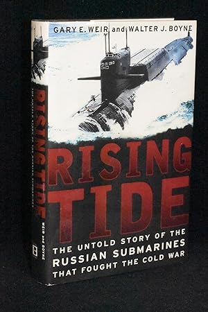 Rising Tide; The Untold Story of the Russian Submarines that Fought the Cold War