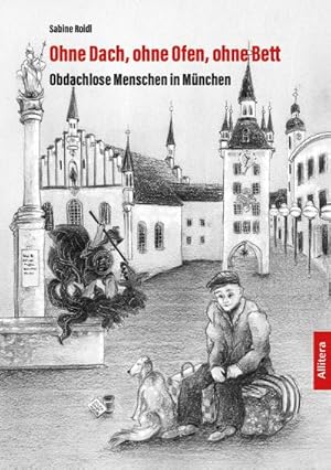 Bild des Verkufers fr Ohne Dach, ohne Ofen, ohne Bett zum Verkauf von BuchWeltWeit Ludwig Meier e.K.