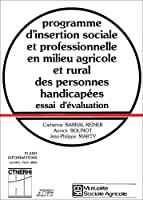 Bild des Verkufers fr Programme D'insertion Sociale Et Professionnelle En Milieu Agricole Et Rural Des Personnes Handicap zum Verkauf von RECYCLIVRE