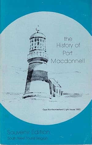 Imagen del vendedor de THE HISTORY OF PORT MACDONNELL a la venta por Jean-Louis Boglio Maritime Books