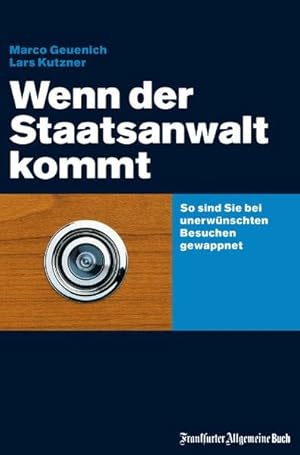 Seller image for Wenn der Staatsanwalt kommt: So sind Sie bei unerwnschten Besuchen gewappnet for sale by Buchhandlung Loken-Books