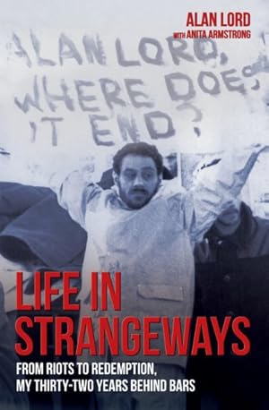Imagen del vendedor de Life in Strangeways : From Riots to Redemption, My Thirty-two Years Behind Bars a la venta por GreatBookPrices