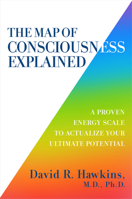 Seller image for The Map of Consciousness Explained: A Proven Energy Scale to Actualize Your Ultimate Potential (Paperback or Softback) for sale by BargainBookStores
