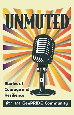 Seller image for Unmuted: Stories of Courage and Resilience from the GenPRIDE Community (Paperback or Softback) for sale by BargainBookStores