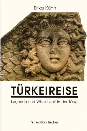 Türkeireise: Legende und Wirklichkeit in der Türkei. (= Edition Fischer).