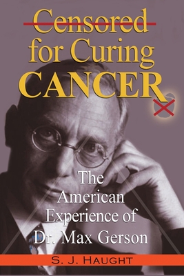 Seller image for Censured for Curing Cancer - The American Experience of Dr. Max Gerson (Paperback or Softback) for sale by BargainBookStores