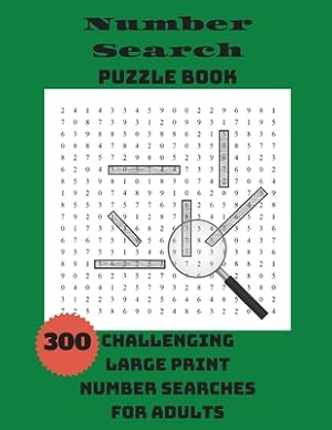 Imagen del vendedor de Number Search Puzzle Book: 300 Challenging Large Print Number Searches For Adults (Paperback or Softback) a la venta por BargainBookStores