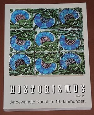 Historismus - Angewandte Kunst im 19. Jahrhundert - Band 2 /