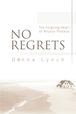 Image du vendeur pour No Regrets: The Forgiving Heart of Allyson Porteus (Paperback or Softback) mis en vente par BargainBookStores
