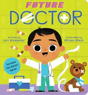 Image du vendeur pour Future Doctor (a Future Baby Book), Volume 4 (Board Book) mis en vente par BargainBookStores