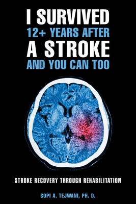Bild des Verkufers fr I Survived 12+ Years After a Stroke and You Can Too: Stroke Recovery Through Rehabilitation (Paperback or Softback) zum Verkauf von BargainBookStores