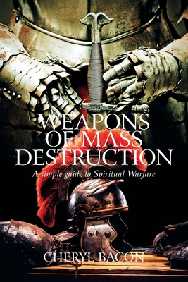 Bild des Verkufers fr Weapons of Mass Destruction: A Simple Guide to Spiritual Warfare (Paperback or Softback) zum Verkauf von BargainBookStores
