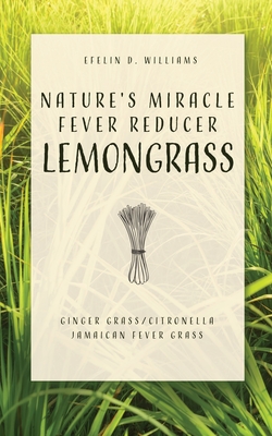 Seller image for Nature's Miracle Fever Reducer Lemongrass: Ginger Grass/Citronella Jamaican Fever Grass (Paperback or Softback) for sale by BargainBookStores