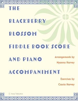 Bild des Verkufers fr The Blackberry Blossom Fiddle Book Score and Piano Accompaniment (Paperback or Softback) zum Verkauf von BargainBookStores