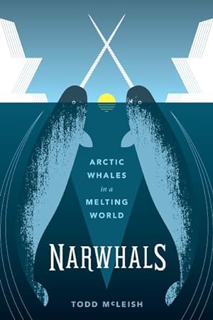 Imagen del vendedor de Narwhals : Arctic Whales in a Melting World a la venta por GreatBookPricesUK