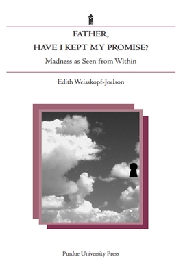 Imagen del vendedor de Father, Have I Kept My Promise?: Madness as Seen from Within (Paperback or Softback) a la venta por BargainBookStores