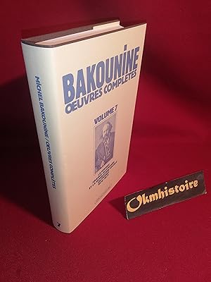 BAKOUNINE . Oeuvres complètes ------ Tome 7 : La Guerre Franco-Allemande et la Révolution sociale...