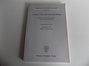 Seller image for Leben, Tod und Entscheidung. Studien zur Geistesgeschichte der Weimarer Republik (= Beitrge zur Politischen Wissenschaft, Band 127). for sale by Antiquariat Rolf Bulang