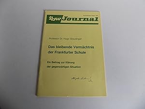 Das bleibende Vermächtnis der Frankfurter Schule. Ein Beitrag zur Klärung der gegenwärtigen Situa...