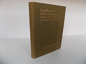 Seller image for Fichtes ursprngliches System. Sein Standort zwischen Kant und Hegel. for sale by Antiquariat Rolf Bulang