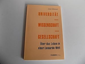 Universität - Wissenschaft - Gesellschaft. Über das Leben in einer Leonardo-Welt. Herausgegeben v...