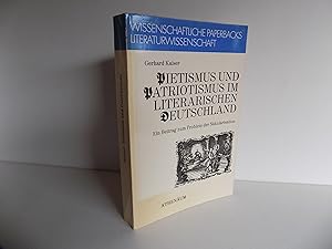 Pietismus und Patriotismus im literarischen Deutschland. Ein Beitrag zum Problem der Säkularisati...