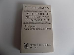 Philosophie auf dem Wege zur Wissenschaft. Beiträge zur Geschichte der Philosophie. Herausgegeben...
