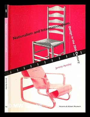 Image du vendeur pour Nationalism and internationalism : design in the 20th century / Jeremy Aynsley mis en vente par MW Books Ltd.
