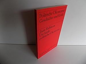 Die fatale politische Ökonomie. Deutsch von Erwin Weissel (= Politische Ökonomie. Geschichte und ...