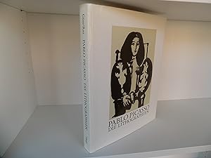 Pablo Picasso. Die Lithographien. Einleitung von Ernst-Gerhard Güse. Werkverzeichnis von Bernd Ra...