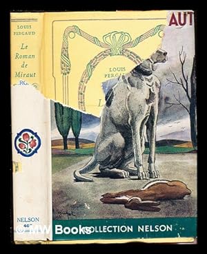 Image du vendeur pour Le roman de Miraut : chien de chasse / par Louis Pergaud mis en vente par MW Books Ltd.