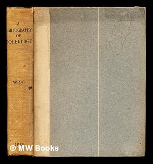 Seller image for A bibliography of the writings in prose and verse of Samuel Taylor Coleridge / by Thomas J. Wise for sale by MW Books Ltd.