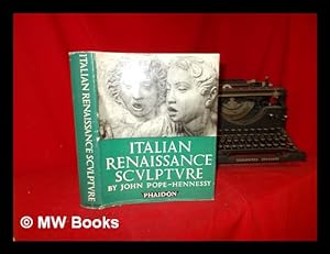 Imagen del vendedor de Italian Renaissance sculpture / John Pope-Hennessy a la venta por MW Books Ltd.