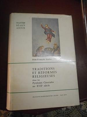 Traditions & réformes religieuses dans les Pyrénées Centrales au XVIIè siècle (Edition Originale ...