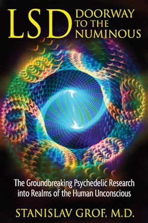 Seller image for LSD: Doorway to the Numinous : The Groundbreaking Psychedelic Research into Realms of the Human Unconscious for sale by GreatBookPrices