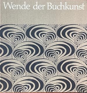 Wende der Buchkunst. Literarisch-künstlerische Zeitschriften aus den Jahren 1895 bis 1900 / [Hrsg...