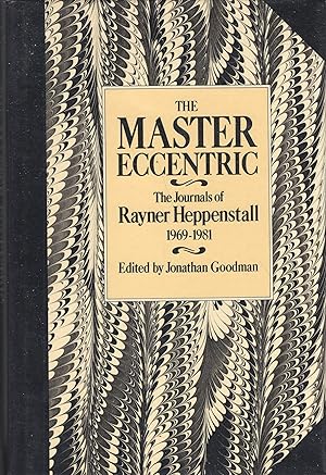 Imagen del vendedor de The Master Eccentric: The Journals of Rayner Heppenstall, 1969-81 a la venta por A Cappella Books, Inc.