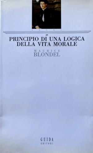 PRINCIPIO DI UNA LOGICA DELLA VITA MORALE