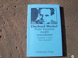 Bild des Verkufers fr Vom Traume nicht verschont. Gedichte & Prosa. Eine Auswahl. Herausgegeben von Walter Jacobi. Mit einem Frontispiz Meckels und einem Vorwort von Albrecht Goes. Umschlaggestaltung von Heinrich Lehmann. (= Badische Reihe, Band 19). zum Verkauf von Versandantiquariat Abendstunde