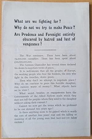 Seller image for WHAT ARE WE FIGHTING FOR? WHY DO NOT WE TRY TO MAKE PEACE? ARE PRUDENCE AND FORESIGHT ENTIRELY OBSCURED BY HATRED AND LUST OF VENGEANCE? for sale by Richard Gold Books