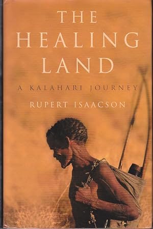 Imagen del vendedor de The Healing Land. A Kalahari Journey [SIGNED, Association Copy] a la venta por Monroe Bridge Books, MABA Member